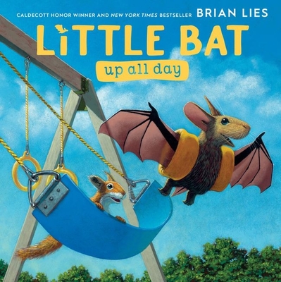 Little Bat Up All Day By Brian Lies Cover Image