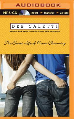 The Secret Life of Prince Charming By Deb Caletti, Jeannie Stith (Read by) Cover Image