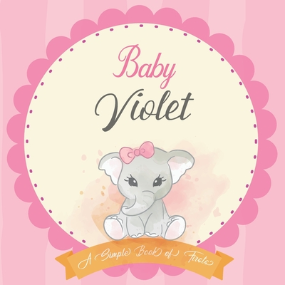 Baby Violeta A Simple Book of Firsts: First Year Baby Book a Perfect Keepsake Gift for All Your Precious First Year Memories