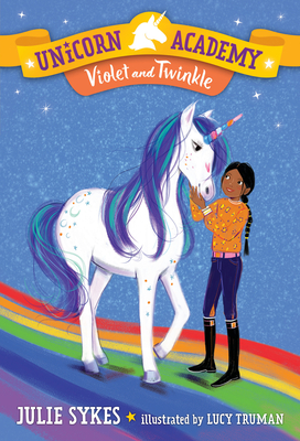 Unicorn Academy #11: Violet and Twinkle By Julie Sykes, Lucy Truman (Illustrator) Cover Image