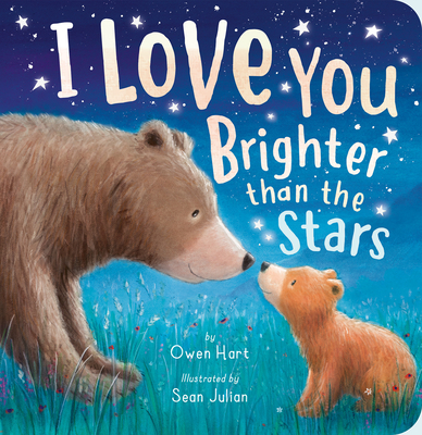I Love You Brighter than the Stars By Owen Hart, Sean Julian (Illustrator) Cover Image
