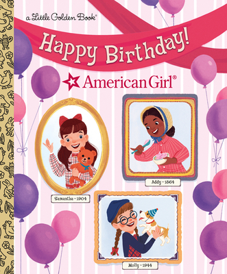Happy Birthday! (American Girl) (Little Golden Book) By Rebecca Mallary, Zhen Liu (Illustrator) Cover Image