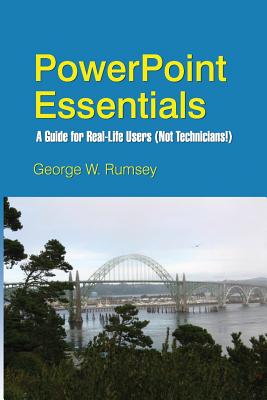 PowerPoint Essentials: A Guide for Real-Life Users (Not Technicians!) Cover Image