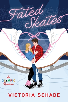 Fated Skates: A Novel By Victoria Schade Cover Image