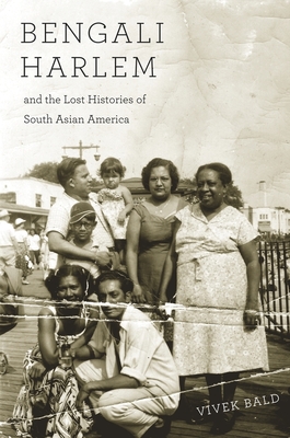 Bengali Harlem and the Lost Histories of South Asian America Cover Image