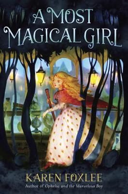 A Most Magical Girl By Karen Foxlee Cover Image