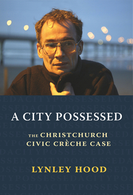 A City Possessed: The Christchurch Civic Creche Case Cover Image