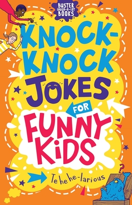 Knock-Knock Jokes for Funny Kids (Buster Laugh-a-lot Books #7)