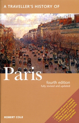 A Traveller's History of Paris (Interlink Traveller's Histories) By Robert Cole Cover Image