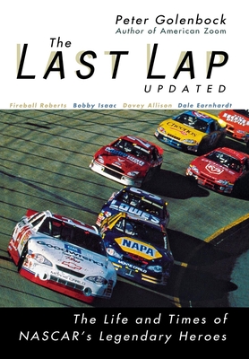 The Last Lap: The Life and Times of NASCAR's Legendary Heroes Cover Image