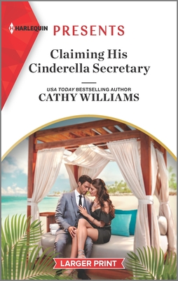 Claiming His Cinderella Secretary: An Uplifting International Romance By Cathy Williams Cover Image