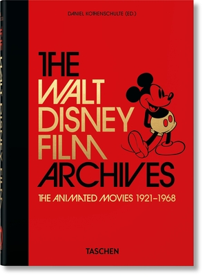 Les Archives Des Films Walt Disney. Les Films d'Animation 1921-1968. 40th Ed. By Daniel Kothenschulte Cover Image