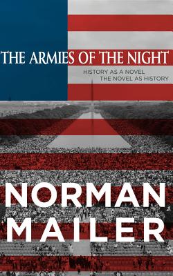 The Armies of the Night: History as a Novel, the Novel as History Cover Image