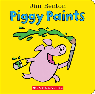 Piggy Paints By Jim Benton Cover Image