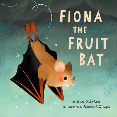 Fiona the Fruit Bat By Dan Riskin, Rachel Qiuqi (Illustrator) Cover Image