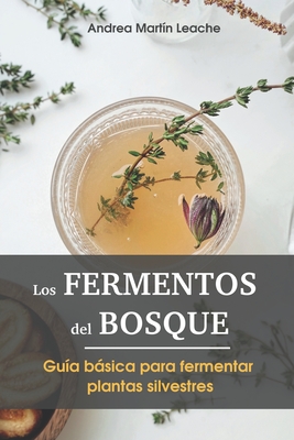 Los Fermentos del Bosque: Guía básica para fermentar plantas silvestres Cover Image