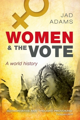 Women and the Vote: A World History