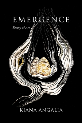 Emergence: Poetry & Art By Kiana Angalia Cover Image