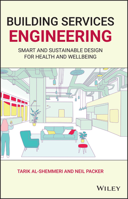 Building Services Engineering: Smart and Sustainable Design for Health and Wellbeing Cover Image