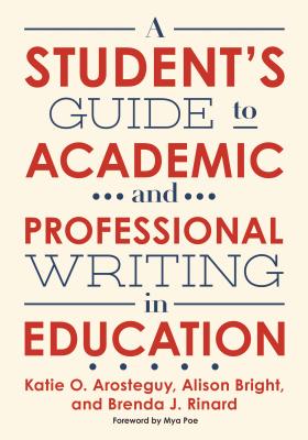 A Student's Guide to Academic and Professional Writing in Education Cover Image