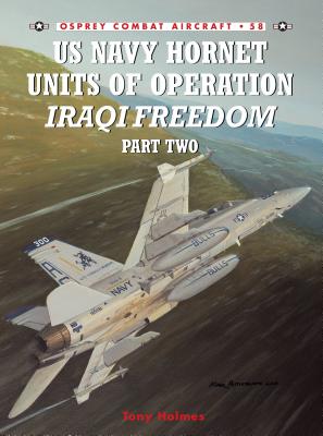 US Navy Hornet Units of Operation Iraqi Freedom (Part Two) (Combat Aircraft #58) Cover Image