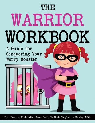 The Warrior Workbook: A Guide for Conquering Your Worry Monster (Purple Cape) Cover Image