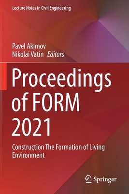 Proceedings of Form 2021: Construction the Formation of Living Environment (Lecture Notes in Civil Engineering #170) By Pavel Akimov (Editor), Nikolai Vatin (Editor) Cover Image