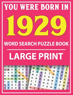 Large Print Word Search Puzzle Book: You Were Born In 1929: Word Search Large Print Puzzle Book for Adults - Word Search For Adults Large Print Cover Image