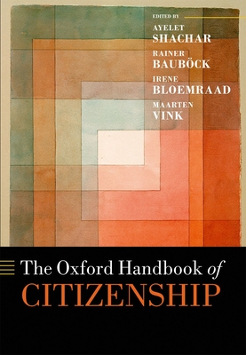 The Oxford Handbook of Citizenship (Oxford Handbooks) Cover Image