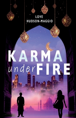 Karma Under Fire: (Expanded Edition) By Love Hudson-Maggio Cover Image