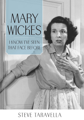 Mary Wickes: I Know I've Seen That Face Before (Hollywood Legends)