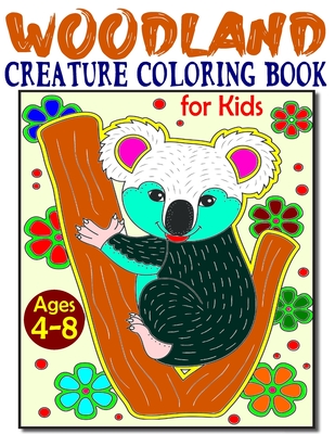 Woodland Creature Coloring Book for Kids Ages 4-8: Cutest Forest Animals Coloring  Book for Kids - Great Gift for Boys & Girls - Coloring Book for Kids  (Paperback)