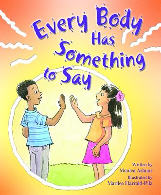 Every Body Has Someth to Say (Building Blocks of Tob for Kids) By Monica Ashour, Marilee Harrald-Pilz (Illustrator) Cover Image