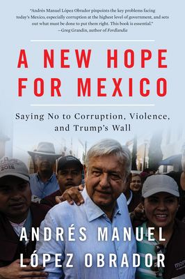 A New Hope for Mexico: Saying No to Corruption, Violence, and Trump's Wall