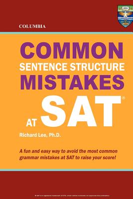 Columbia Common Sentence Structure Mistakes at SAT By Richard Lee Ph. D. Cover Image