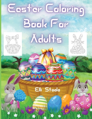 Download Easter Coloring Book For Adults Lovely Easter Coloring Book For Adults With Beautiful Eggs Design Tangled Ornaments And More Paperback The Collective Oakland