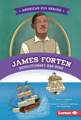 James Forten, Revolutionary War Hero (American Kid Heroes)
