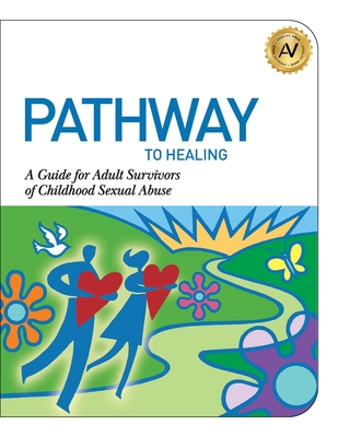 Pathway to Healing: A Guide for Adult Survivors of Childhood Sexual Abuse By Angela Williams Cover Image