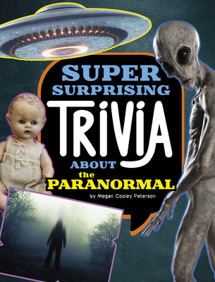 Super Surprising Trivia about the Paranormal (Super Surprising Trivia You Can't Resist)