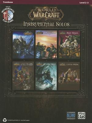 World of Warcraft Instrumental Solos: Trombone, Book & CD By Bill Galliford (Editor) Cover Image