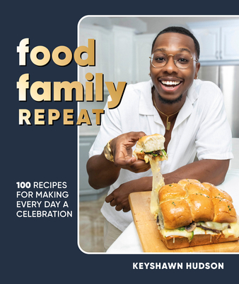 Food Family Repeat: Recipes for making every day a celebration Cover Image