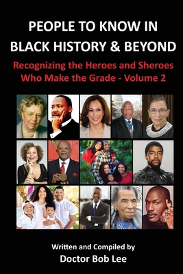 People to Know in Black History & Beyond: Recognizing the Heroes and Sheroes Who Make the Grade - Volume 2 Cover Image