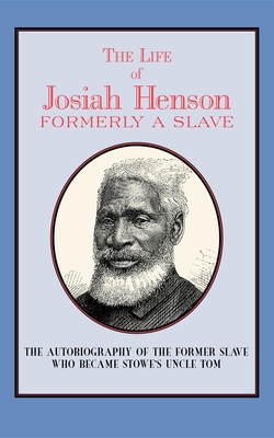 The Life of Josiah Henson: Formerly a Slave, Now an Inhabitant of Canada (Applewood Books)