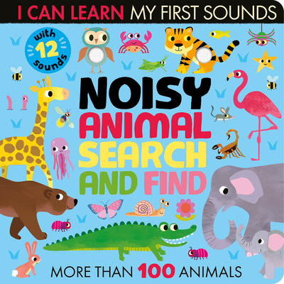 Noisy Animal Search and Find (I Can Learn) By Lauren Crisp, Thomas Elliott (Illustrator) Cover Image