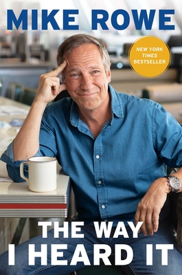 The Way I Heard It By Mike Rowe Cover Image