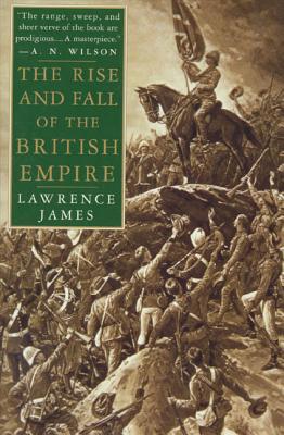 The Rise and Fall of the British Empire By Lawrence James Cover Image