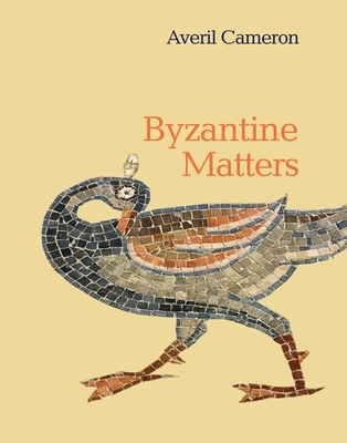 Byzantine Matters By Averil Cameron Cover Image
