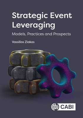 Strategic Event Leveraging: Models, Practices and Prospects