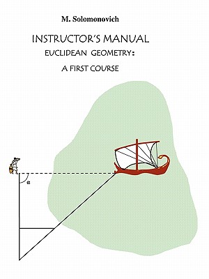 Instructor's Manual to Euclidean Geometry: A First Course Cover Image