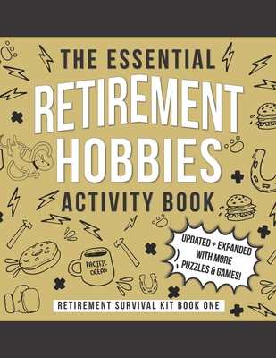 The Essential Retirement Hobbies Activity Book: A Fun Retirement Gift for Coworker and Colleague Cover Image